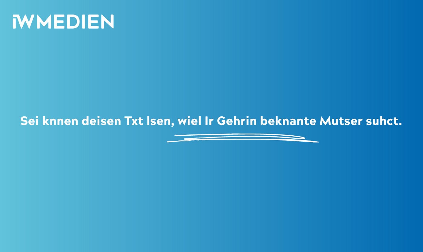 Hier ist ein Text mit verdrehten Buchstaben zu sehen, welcher verdeutlicht, dass das Gehirn trotzdem den Sinn erkennt. Der Text lautet: Sei knnen deisen Txt lsen, wiel Ir Gehrin beknante Mutser suhct.